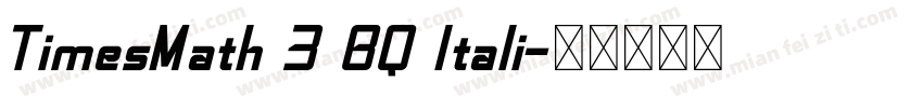 TimesMath 3 BQ Itali字体转换